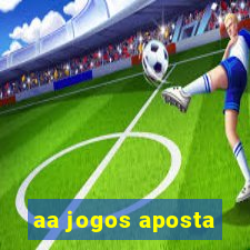 aa jogos aposta